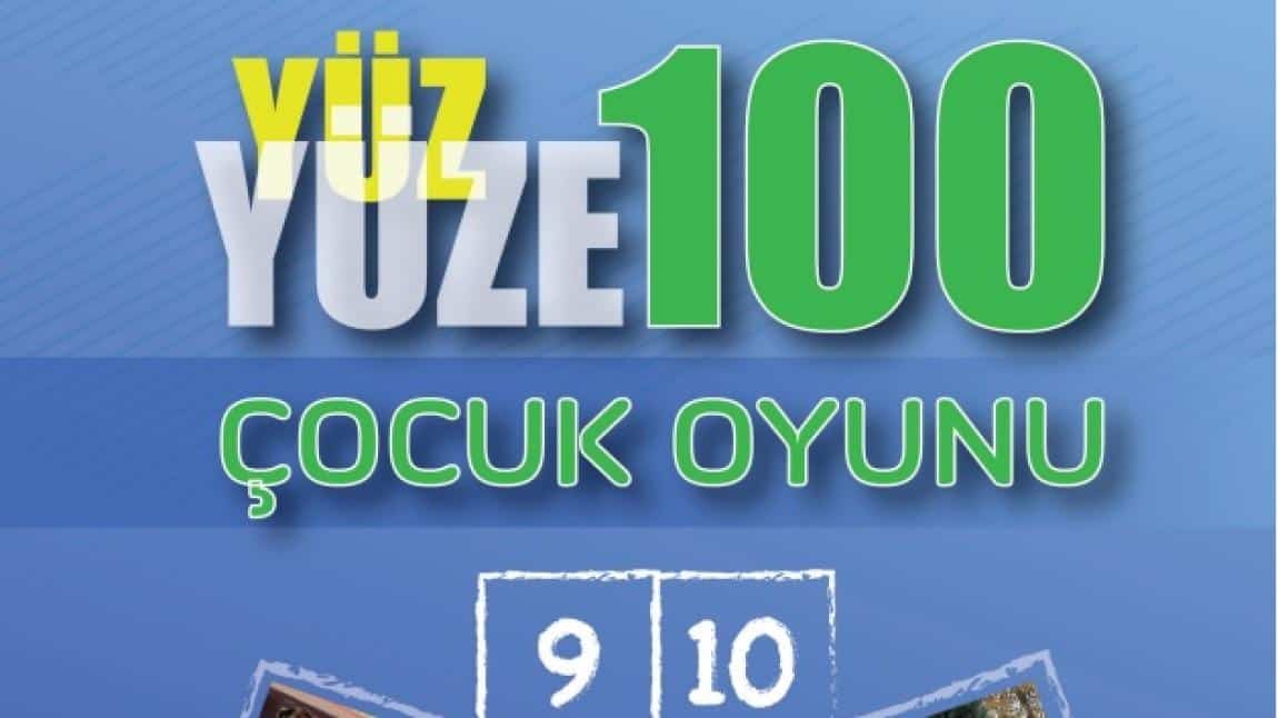 Yüz Yüze 100 Çocuk Oyunu Etkinlikleri yapıldı.