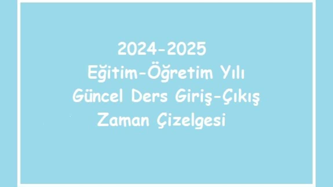 Güncel Ders Giriş  Çıkış Zaman Çizelgesi.